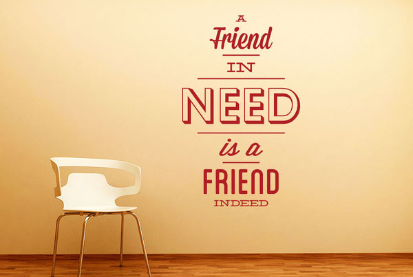 A friend in need is friend indeed Wall Sticker
