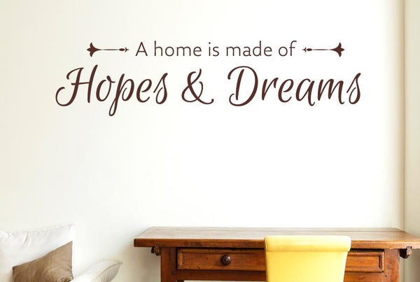 A Home Is Made Of Hopes And Dreams Wall Sticker