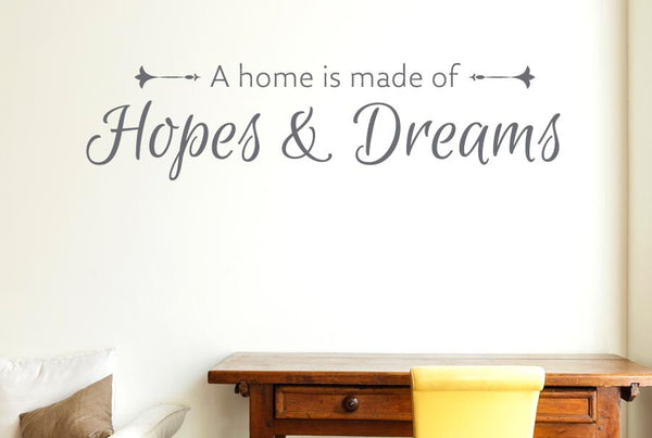 A Home Is Made Of Hopes And Dreams Wall Sticker