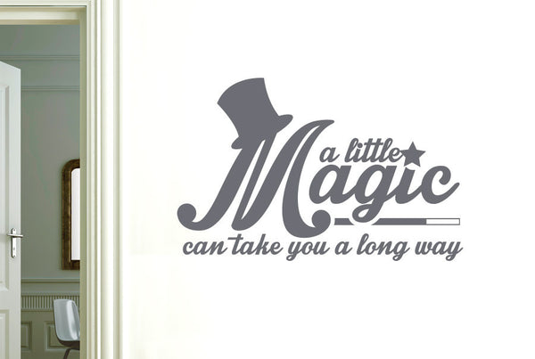 A Little Magic Can Take You A Long Way Wall Sticker
