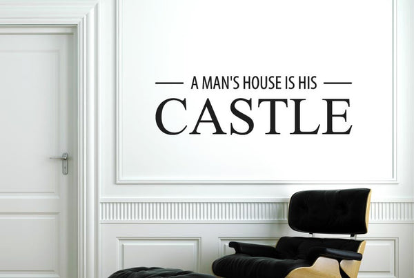 A Mans House Is His Castle Wall Sticker