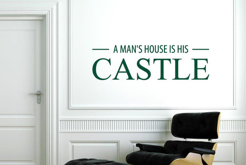 A Mans House Is His Castle Wall Sticker