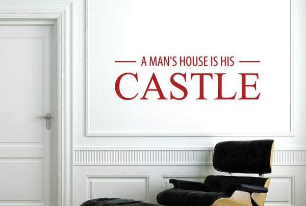 A Mans House Is His Castle Wall Sticker