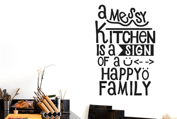 A Messy Kitchen Is A Sign Of A Happy Family Wall Sticker