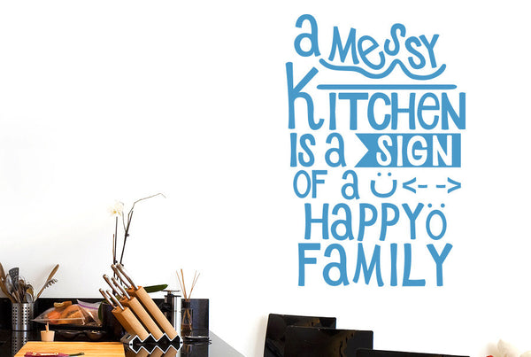 A Messy Kitchen Is A Sign Of A Happy Family Wall Sticker
