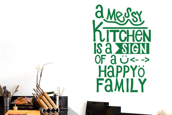 A Messy Kitchen Is A Sign Of A Happy Family Wall Sticker