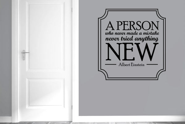 Albert Einstein - A Person Who Never Made A Mistake Never Tried Anything New Wall Sticker