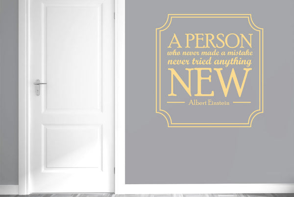 Albert Einstein - A Person Who Never Made A Mistake Never Tried Anything New Wall Sticker