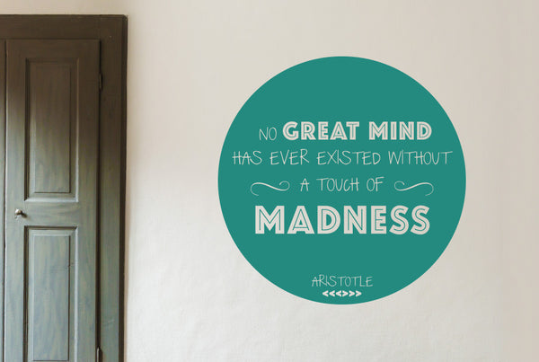 Aristotle - No Great Mind Has Ever Existed Without A Touch Of Madness Wall Sticker