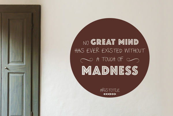 Aristotle - No Great Mind Has Ever Existed Without A Touch Of Madness Wall Sticker