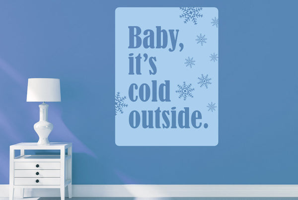 Baby Its Cold Outside Wall Sticker