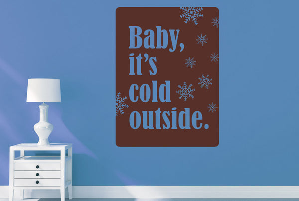 Baby Its Cold Outside Wall Sticker