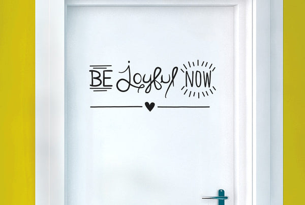 Be Joyful Now Door Room Sticker