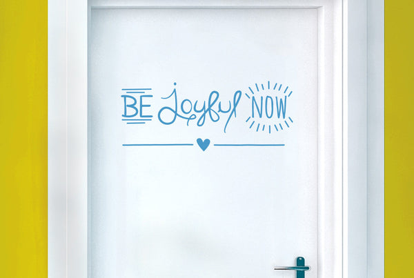 Be Joyful Now Door Room Sticker