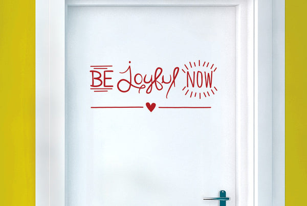 Be Joyful Now Door Room Sticker