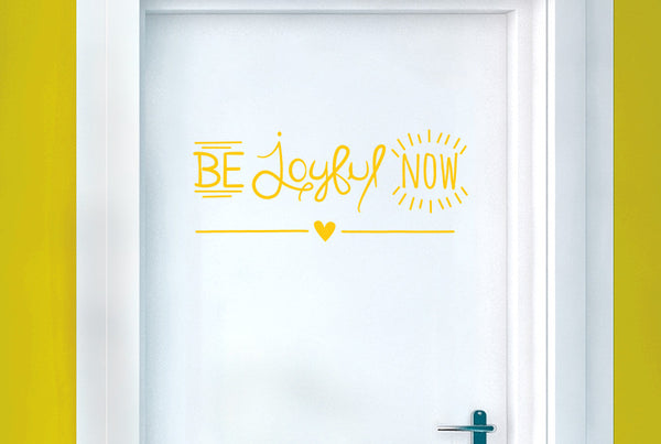 Be Joyful Now Door Room Sticker