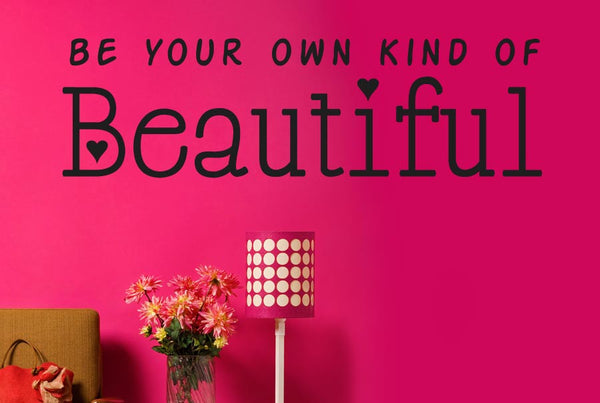 Be Your Own Kind Of Beautiful Wall Sticker