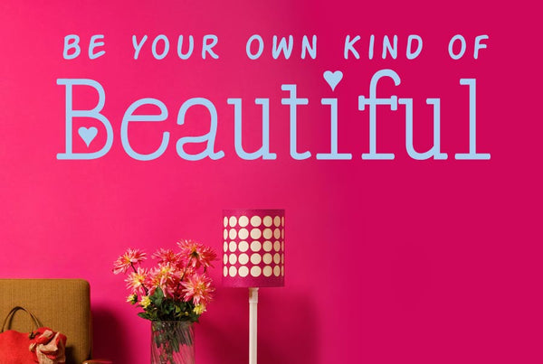 Be Your Own Kind Of Beautiful Wall Sticker