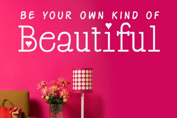 Be Your Own Kind Of Beautiful Wall Sticker