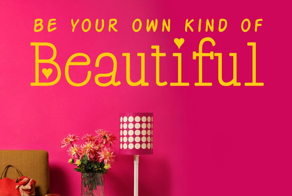 Be Your Own Kind Of Beautiful Wall Sticker