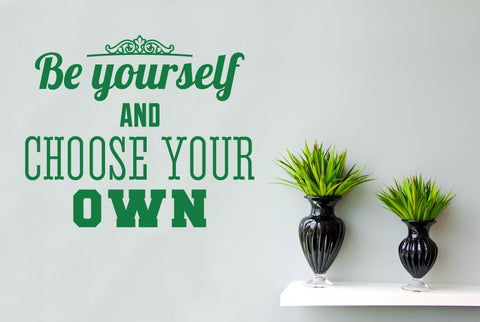 Be Yourself And Choose Your Own Wall Sticker
