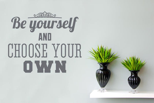 Be Yourself And Choose Your Own Wall Sticker