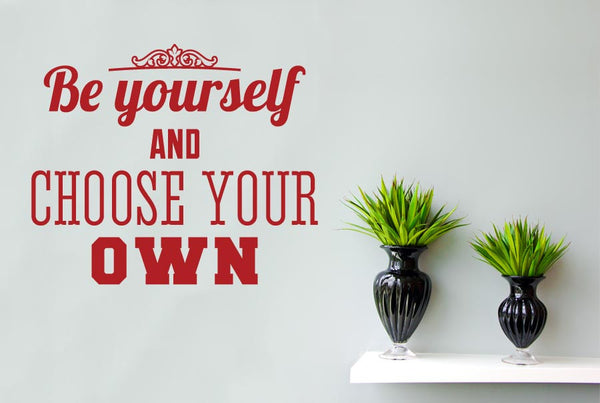 Be Yourself And Choose Your Own Wall Sticker