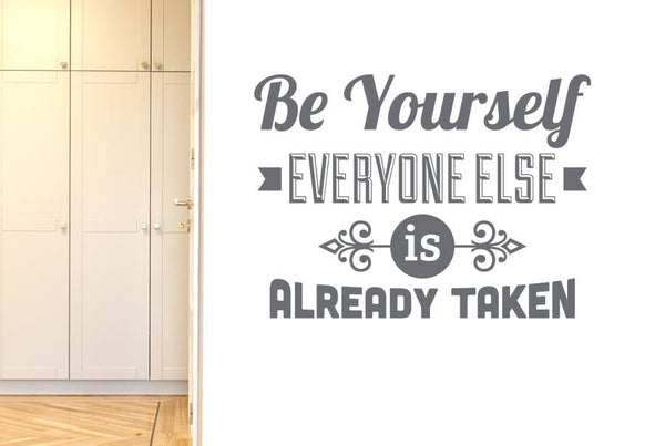 Be Yourself Everybody Else Is Taken Wall Sticker