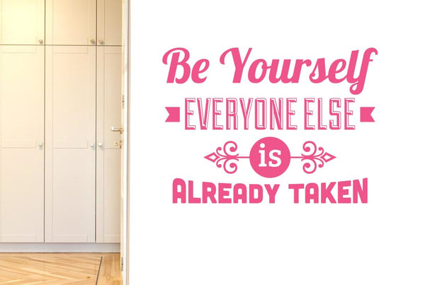 Be Yourself Everybody Else Is Taken Wall Sticker