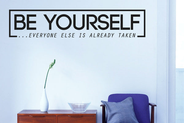 Be Yourself Everyone Else Is Already Taken Wall Sticker