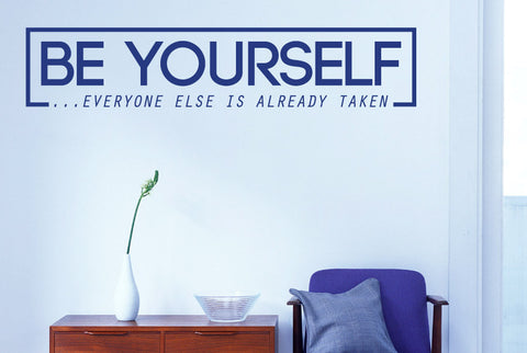 Be Yourself Everyone Else Is Already Taken Wall Sticker
