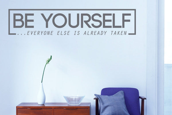 Be Yourself Everyone Else Is Already Taken Wall Sticker