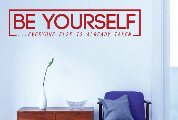 Be Yourself Everyone Else Is Already Taken Wall Sticker