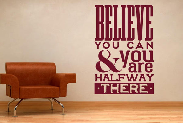 Believe You Can And You Are Halfway There Wall Sticker