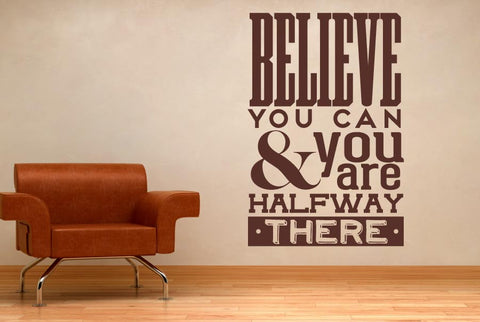 Believe You Can And You Are Halfway There Wall Sticker