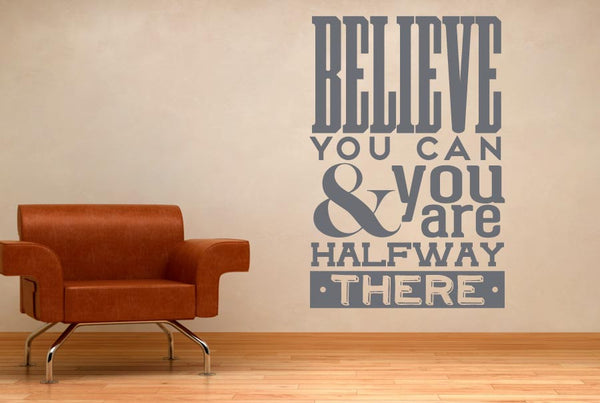 Believe You Can And You Are Halfway There Wall Sticker