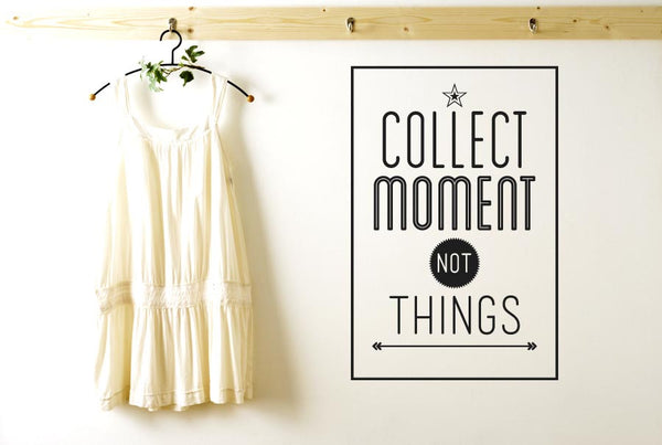 Collect Moments Not Things Wall Sticker