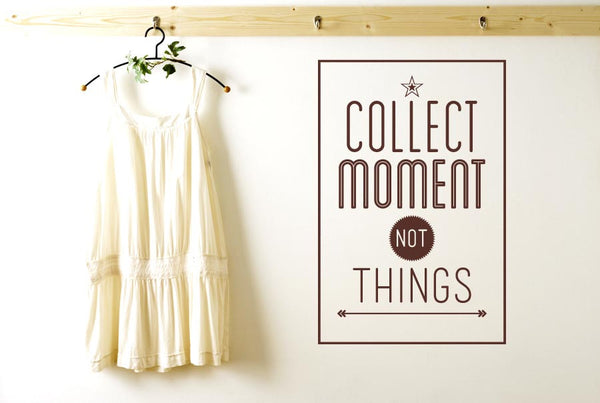 Collect Moments Not Things Wall Sticker