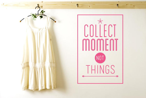 Collect Moments Not Things Wall Sticker