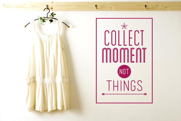 Collect Moments Not Things Wall Sticker