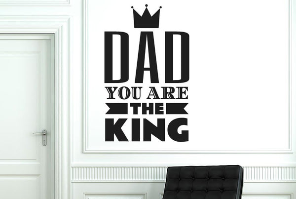 Dad You Are The King Wall Sticker