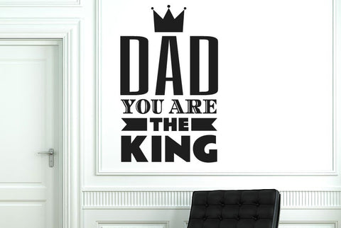 Dad You Are The King Wall Sticker