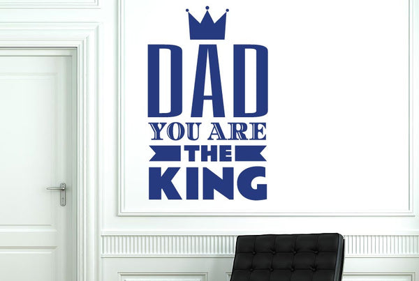 Dad You Are The King Wall Sticker
