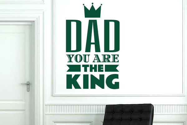 Dad You Are The King Wall Sticker