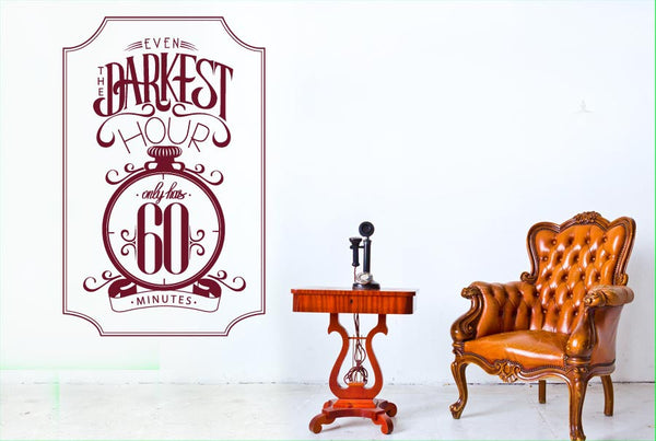 Darkest Hour Only Has 60 Minutes Wall Sticker