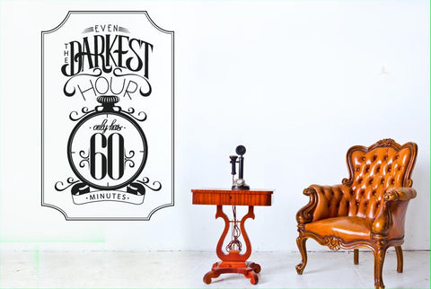Darkest Hour Only Has 60 Minutes Wall Sticker