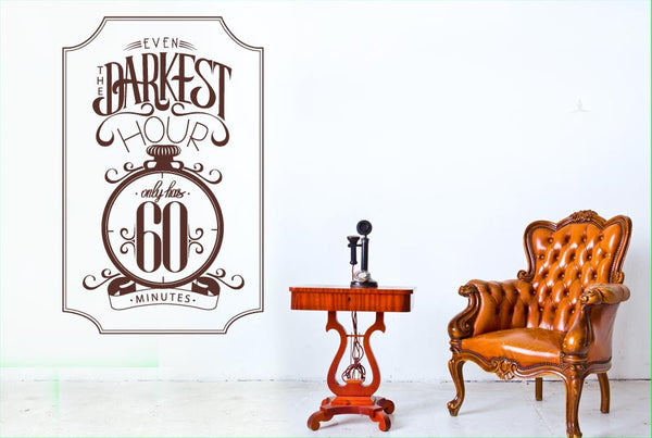 Darkest Hour Only Has 60 Minutes Wall Sticker
