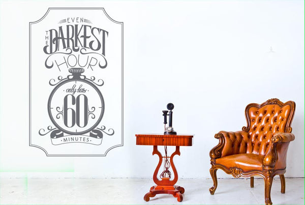 Darkest Hour Only Has 60 Minutes Wall Sticker