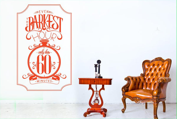 Darkest Hour Only Has 60 Minutes Wall Sticker