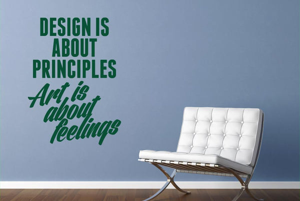 Design Is About Principles Art Is About Feel Wall Sticker